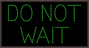 DO NOT WAIT