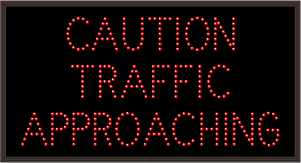 CAUTION TRAFFIC APPROACHING