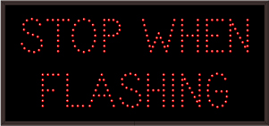 STOP WHEN FLASHING