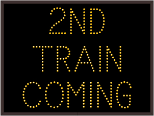 2ND TRAIN COMING, LED Blank-Out