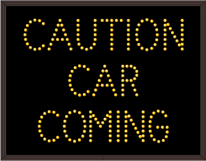 CAUTION CAR COMING