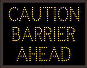 CAUTION BARRIER AHEAD