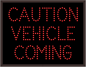 CAUTION VEHICLE COMING